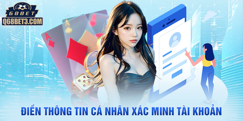 Cung cấp dữ liệu cá nhân để xác thực tài khoản
